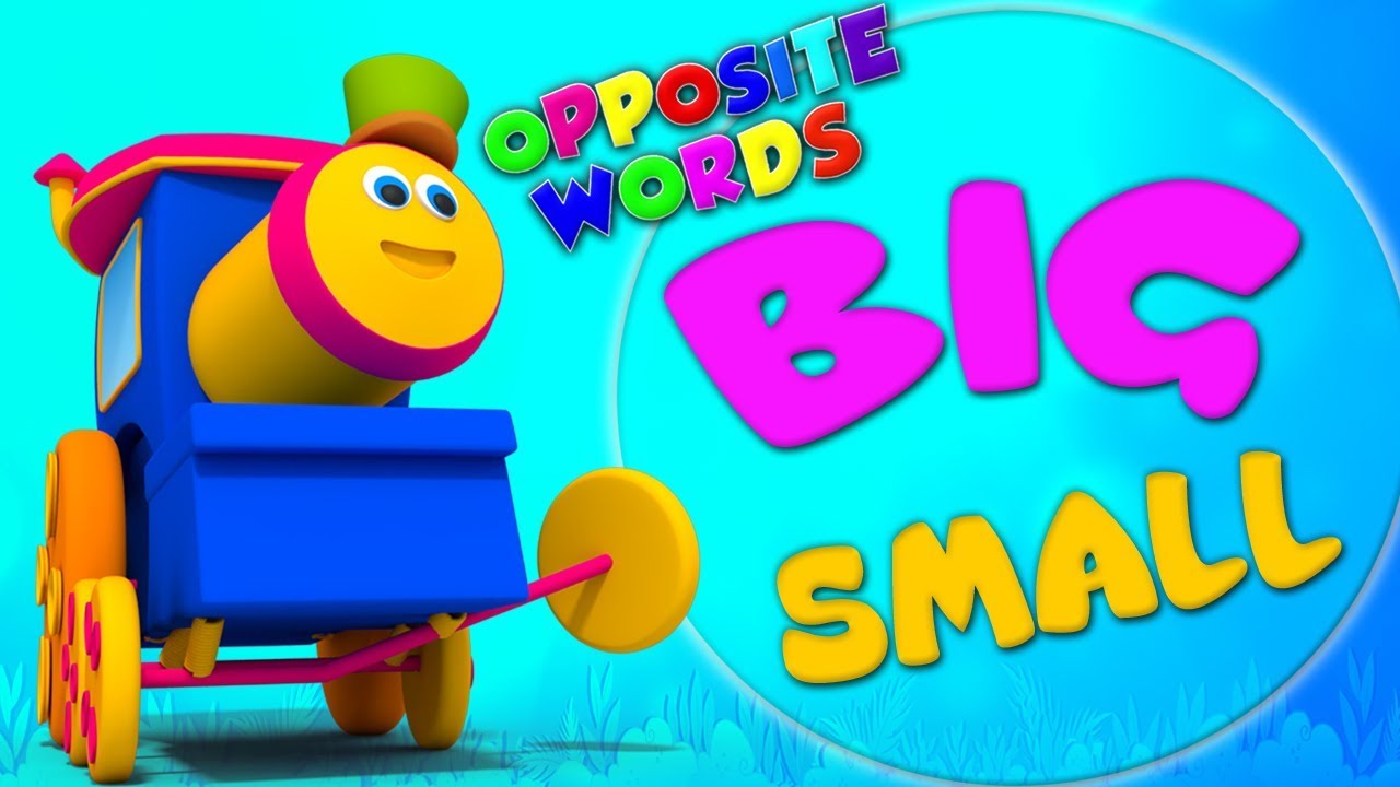 opposée chanson | apprendre opposés mots | éducative chanson | bob le train | Opposites Song