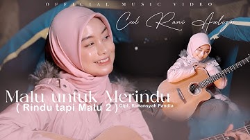 CUT RANI AULIZA - MALU UNTUK MERINDU | RINDU TAPI MALU 2 (OFFICIAL MUSIC VIDEO)