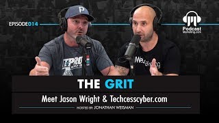 Famous The Grit 014 | Meet Jason Wright & Techcesscyber.com Wealth