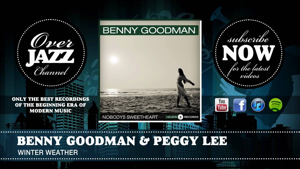 Benny Goodman & Peggy Lee - Winter Weather (1941) Benny Goodman & Peggy Lee - Winter Weather (1941)