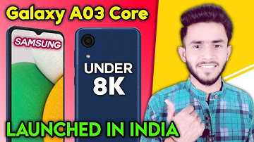 Samsung Galaxy A03 Core || Launched In India || Under 8K.