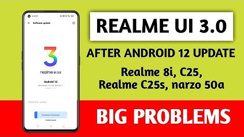 Realme UI 3.0 android 12 update Problems - Realme 8, 8i, C25, C25s, narzo 50a problem discuss