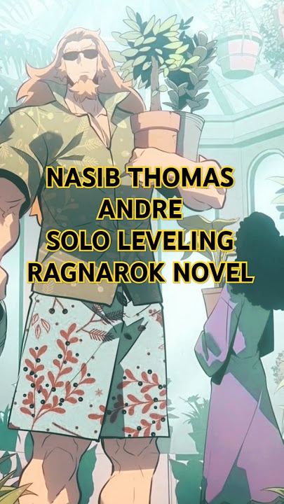NASIB THOMAS ANDRE SOLO LEVELING RAGNAROK NOVEL