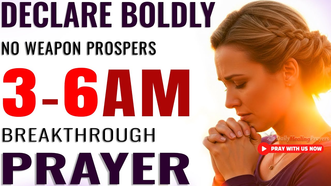 Wake Up 3–6 AM? Pray “No Weapon Shall Prosper” for Breakthrough & Protection
