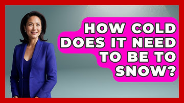 How Cold Does It Need To Be To Snow? - Weather Watchdog