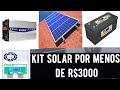 KIT SOLAR COMPLETO POR MENOS DE R$3000 REAIS