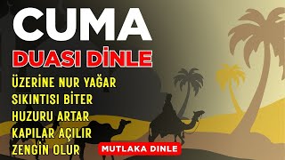 CUMA GÜNÜ DUASI DİNLE - BÜTÜN BELA, SIKINTI, GAM, ÜZÜNTÜ VE BORÇLARI YOK EDEN MUCİZEVİ DUA
