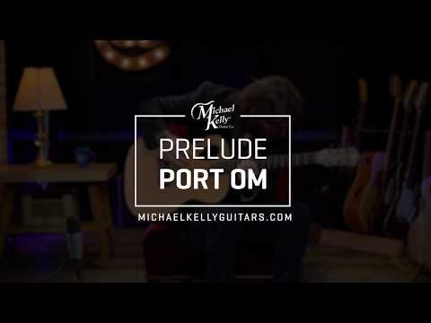 Michael Kelly Prelude Port OM Acoustic Guitar Demo "Orc"
