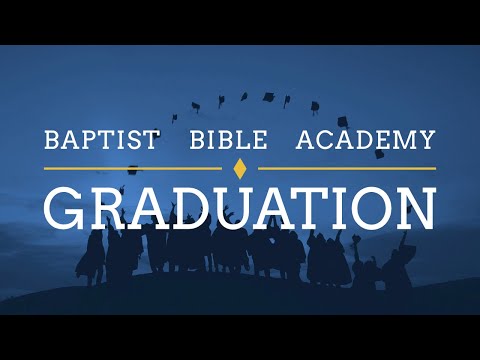 Baptist Bible Academy Graduation