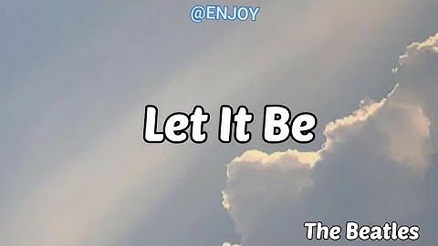 The Beatles - Let it Be ( Lyrics video : mmsub )