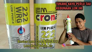 Review Lem Crona 222 WRG Tahan Air - Tukang Kayu Pemula