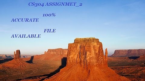 CS304 ASSIGNMENT 2 SOLUTION BY WAQAS AHMAD FALL 20201