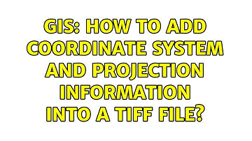GIS: How to add coordinate system and projection information into a TIFF file?
