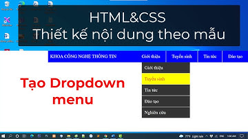 Hướng dẫn tạo dropdown menu - HTML&CSS thiết kế nội dung theo mẫu