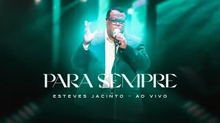 Video thumbnail of "Esteves Jacinto - Pre Sempre (DVD Oficial 30 Anos)"