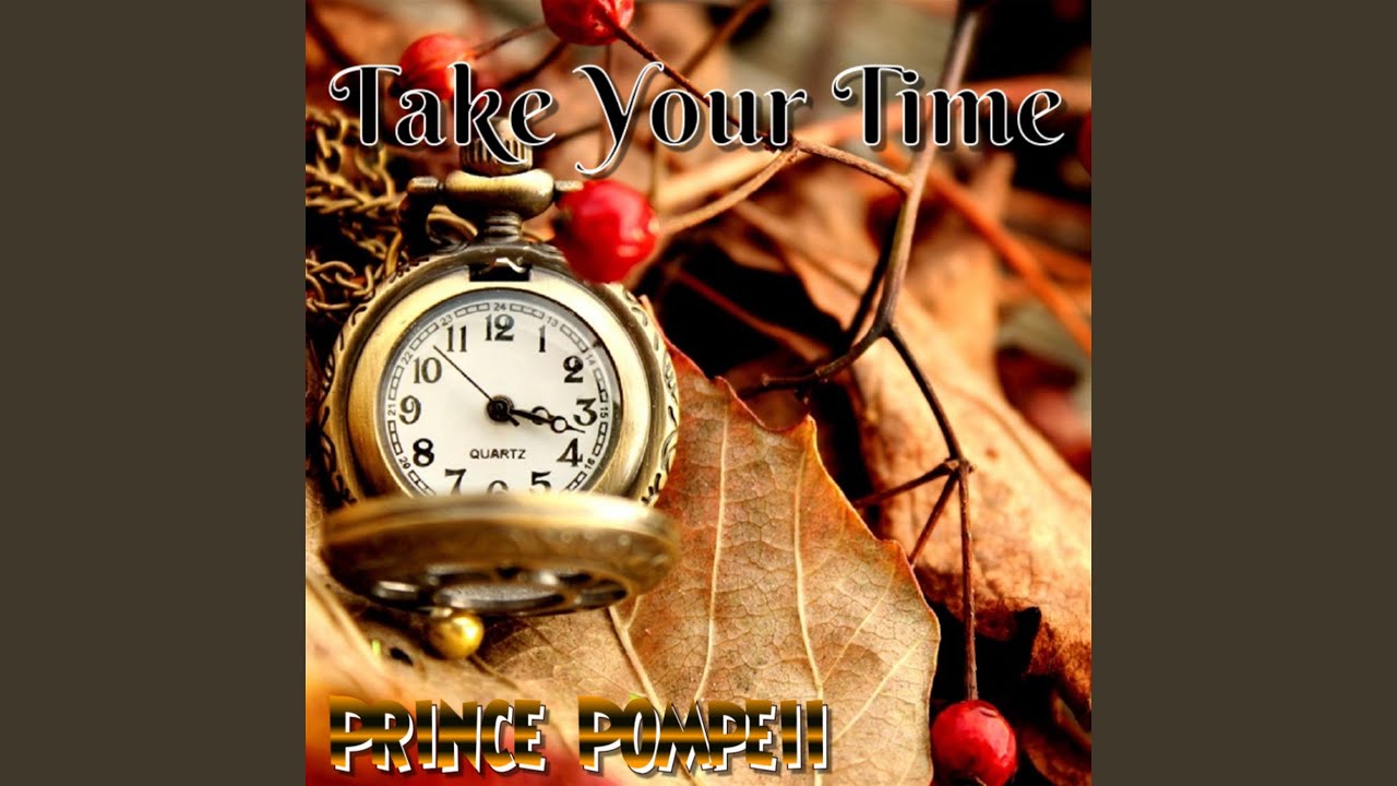 Watch Take Your Time on YouTube Watch Take Your Time on YouTube