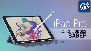 iPad Pro, todo lo que debes saber