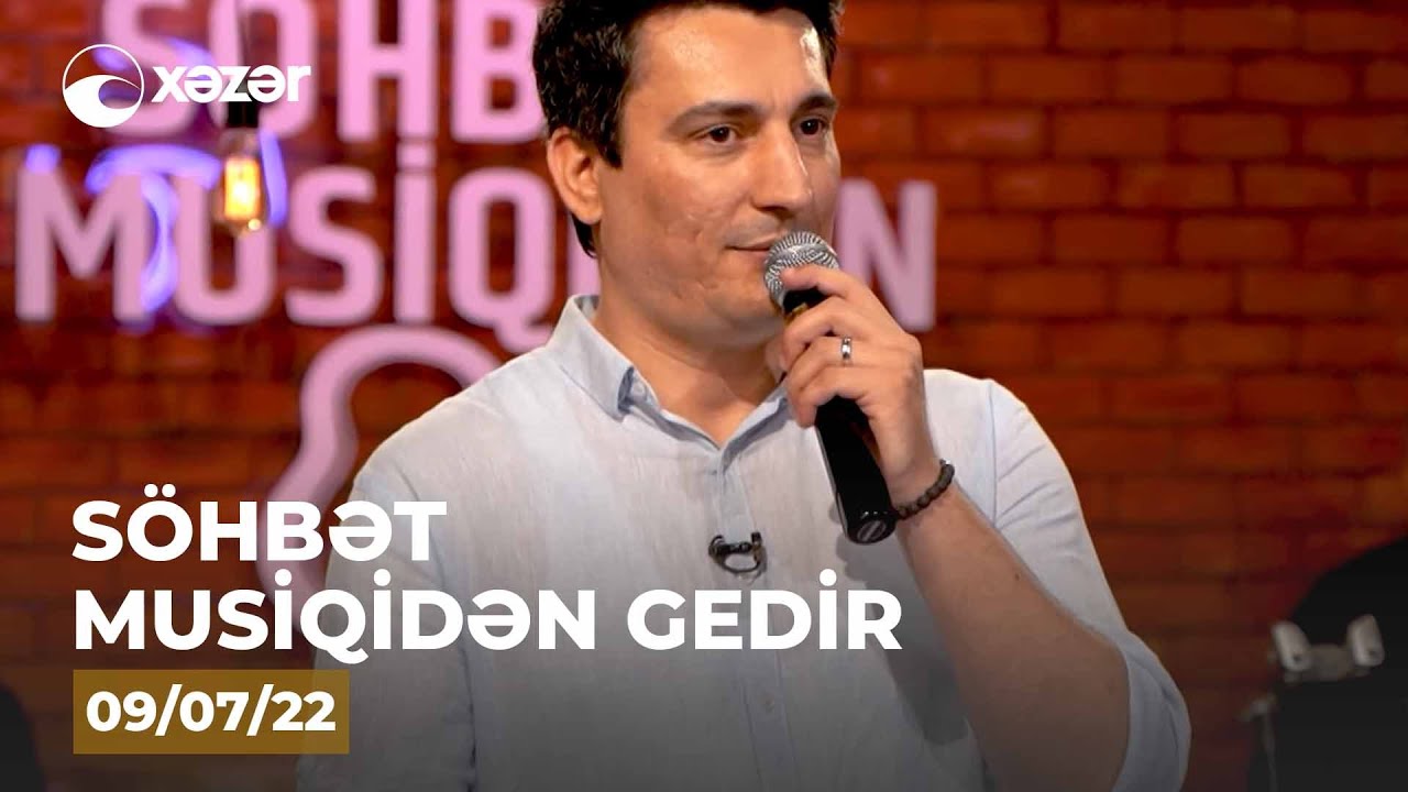 Söhbət Musiqidən Gedir - Xəzər Süleymanlı   09.07.2022