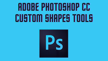 Adobe Photoshop CC Custom Shapes Tools