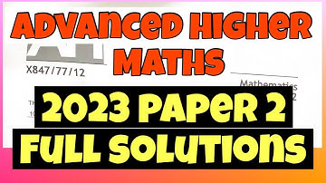 Advanced Higher Maths 2023 Paper 2 Full Solutions