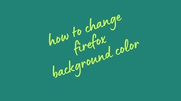 how to change firefox background color