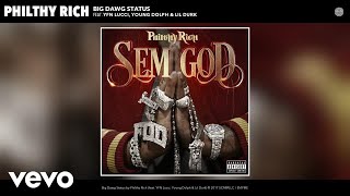 Смотреть клип Philthy Rich - Big Dawg Status (Audio) Ft. Yfn Lucci, Young Dolph, Lil Durk