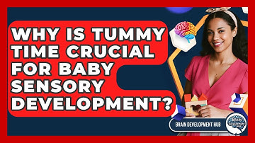 Why Is Tummy Time Crucial For Baby Sensory Development? - Brain Development Hub