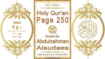 القرآن الصفحة ٢٥٠ | القارئ: عبد الرحمن السديس | نص يبرز فيديو عالي الدقة عن تلاوة القرآن الكريم