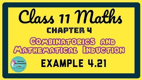 class 11 Maths Chapter 4 example 4.21 Combinatorics and mathematical induction