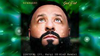 DJ Khaled - GRATEFUL (ft. Vory) [B-Klef Remix]