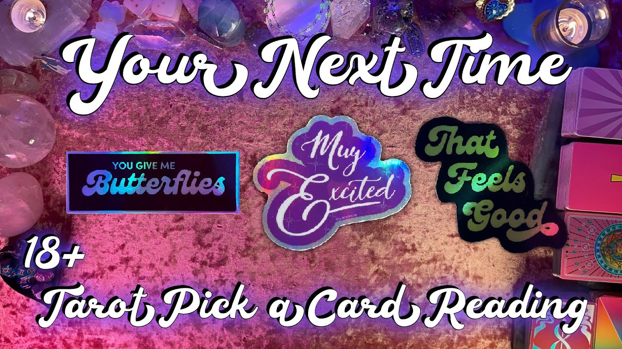 🥵Your Next Time! All About Your Next Hookup🥵 18+ Spicy Tarot Reading