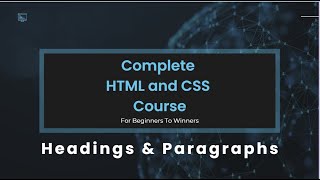 3 - Complete HTML/CSS Course - Headings and Paragraphs