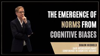CAIC Launch - Shaun Nichols | The Injunctive Drive: The Emergence of Norms from Cognitive Biases