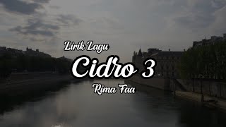 Lirik Lagu | Cidro 3 | Rima Faa