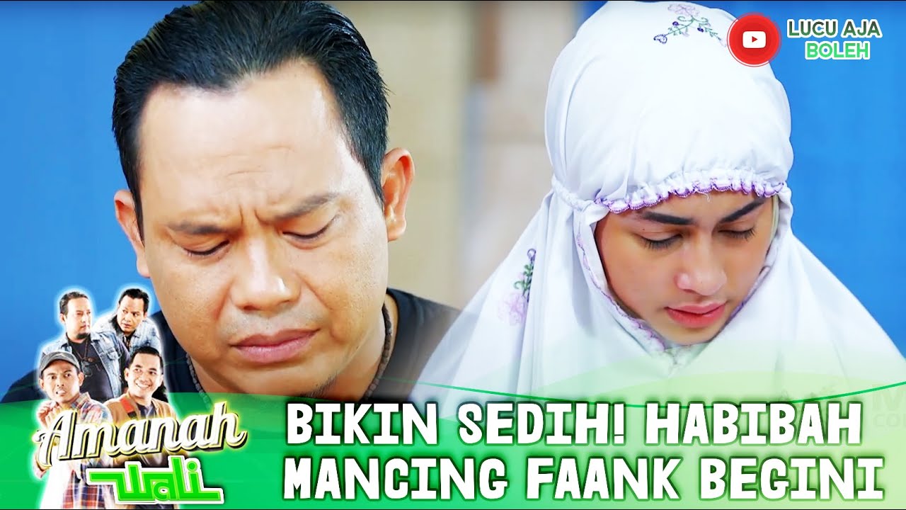 BIKIN SEDIH! HABIBAH MANCING FAANK BEGINI - AMANAH WALI