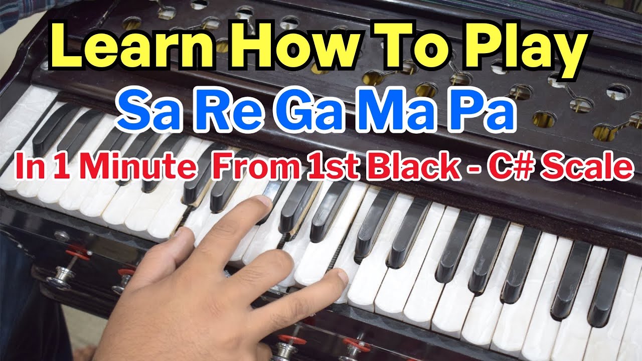 Learn How To Play Sa Re Ga Ma Pa | 1st Black Scale | Harmonium Tutorial ...