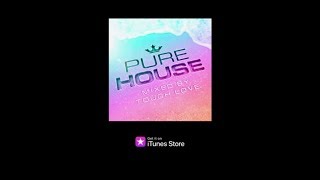 Pure House - Mixed By Tough Love -  House Music Summer Mix 2018