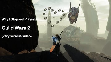 Why I Stopped Playing Guild Wars 2 (reupload)