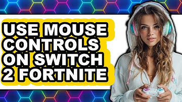 How to Use Mouse Controls on Switch 2 Fortnite (full Guide)