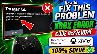 Xbox Error 0x87e107df Fix 2026 | How to Fixed Xbox Sign In Error 0x87e107df | Xbox Server Down Error