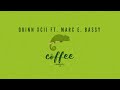 coffee by quinn xcii ft. marc e. bassy [lyrics]