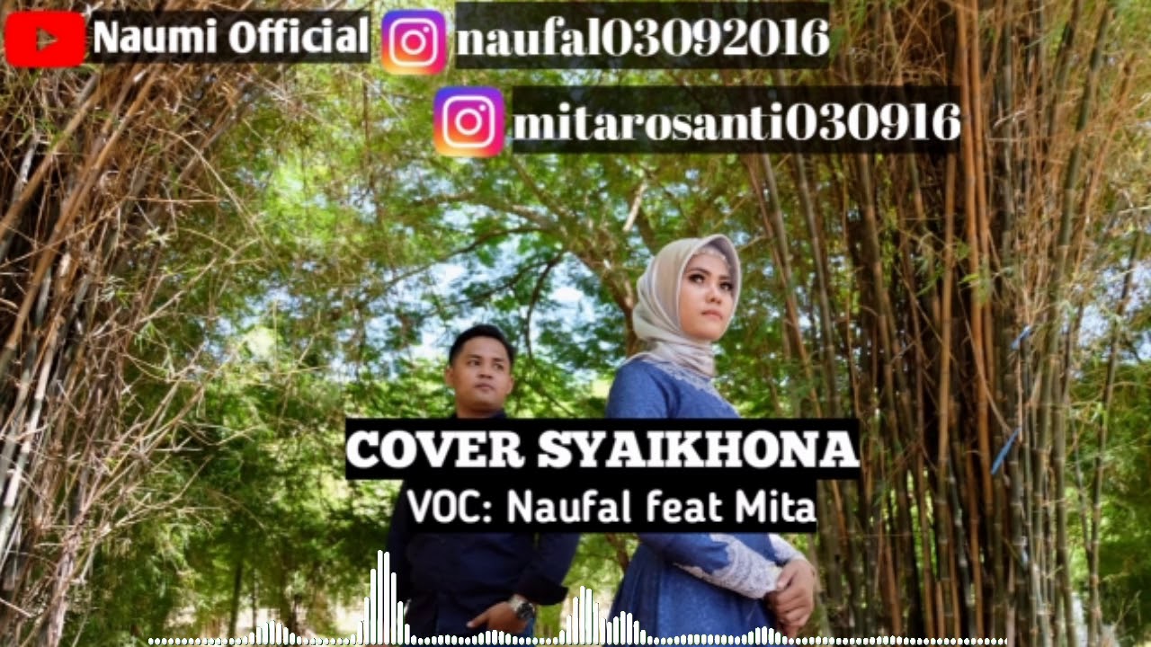 SyaikhonaAi Khodijah/Cover Naufal feat Mita YouTube