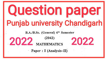 Question paper B.A/B.Sc 6th Semester Mathematics Analysis-2 Punjab university Chandigarh 2022