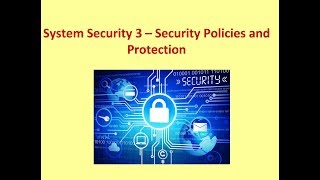 GCSE System Security 3 - Security Policies & Protection