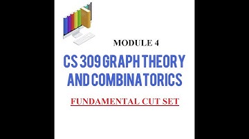 LECTURE 37||(MAT 206 GRAPH THEORY)Fundamental Cut Set/Module 4/Graph Theory and Combinatorics