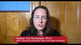 Heather Cox Richardson, Ph.D.: Democracy Awakening: Notes on the State of America