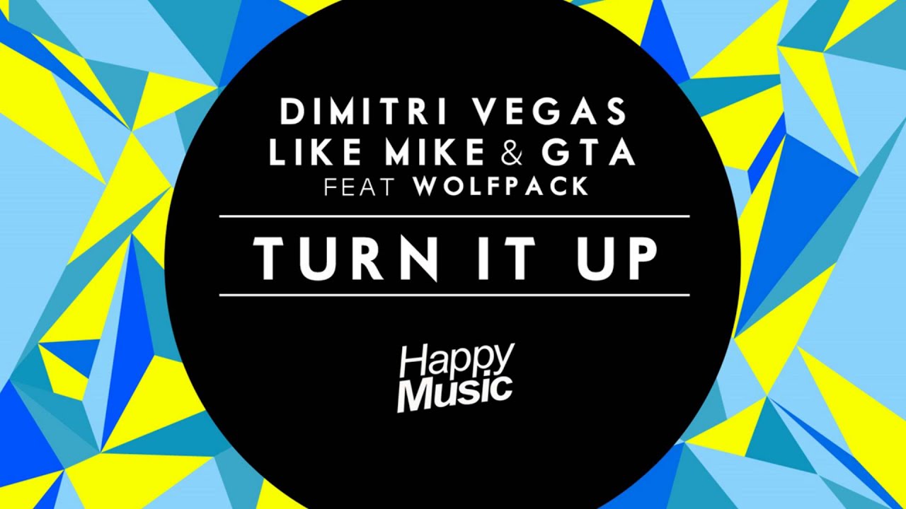 Dimitri Vegas & like Mike feat. GTA & Wolfpack turn it up. Dimitri Vegas like Mike turn up. Dimitri-Vegas-and-like-Mike-Wakanda-Original-Mix. Игра turn it on. Turn it up we