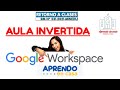 Aula invertida. Crea experiencia de aprendizaje con Google Workspace