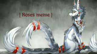 | Roses - meme | Erya Dark |