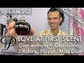 Dior ‘pure perfume’ extraits J’Adore, Poison, Miss Dior, Diorissimo on Love At First Scent ep 207